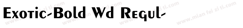 Exotic-Bold Wd Regul字体转换
